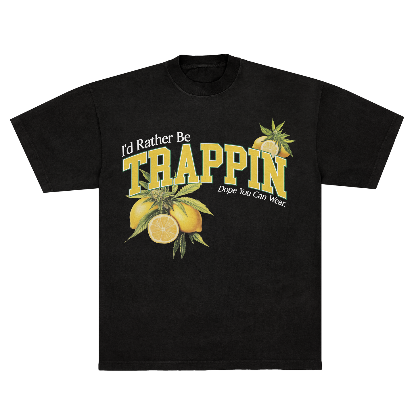 ID RATHER BE TRAPPIN LEMON BLACK